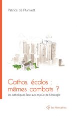 Cathos, écolos : mêmes combats ?